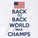 Back To Back World War Champs T-Shirt - The Flag Shirt